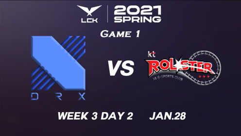 [2021LCK春季赛]【DRX vs.KT】第一场集锦