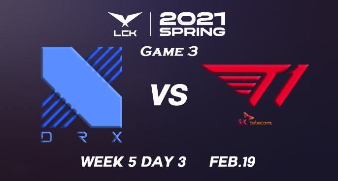 [2021LCK春季赛]【DRX vs.T1】第三场集锦