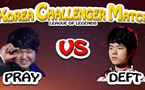 韩服高端局小剧场：Deft VS Pray ADC的较量