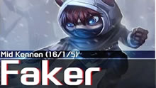 韩服王者小剧场：Faker凯南 疾如风的16杀