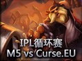 IPL循环赛：M5 vs Curse.EU